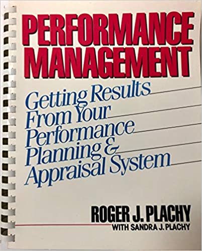 Performance Management: Getting Results from Your Performance Planning and Appraisal System