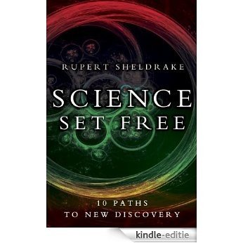 Science Set Free: 10 Paths to New Discovery [Kindle-editie]