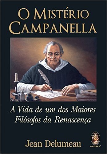 Misterio Campanella, O - A Vida De Um Dos Maiores Filosofos Da Renasce