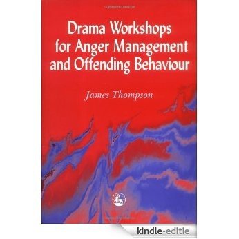 Drama Workshops for Anger Management and Offending Behaviour [Kindle-editie]
