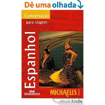 Conversação Para Viagem - Espanhol (Michaelis Tour) [eBook Kindle]