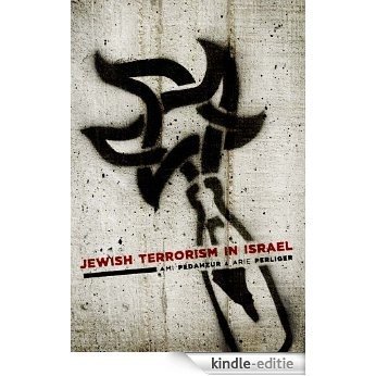Jewish Terrorism in Israel (Columbia Studies in Terrorism and Irregular Warfare) [Kindle-editie]