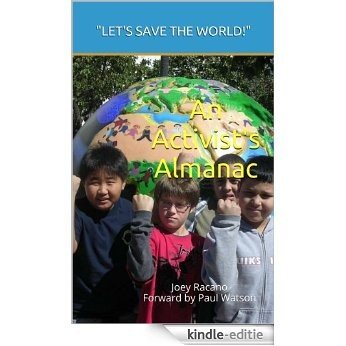 An Activist's Almanac: Joey Racano Forward by Paul Watson (English Edition) [Kindle-editie]