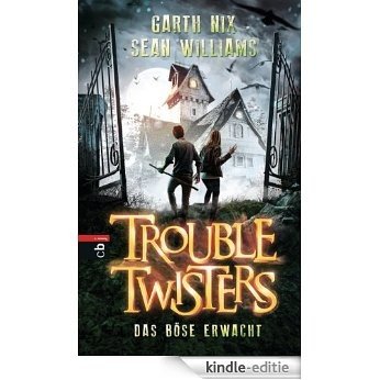 Troubletwisters - Das Böse erwacht: Band 2 - (Trouble Twisters) (German Edition) [Kindle-editie]