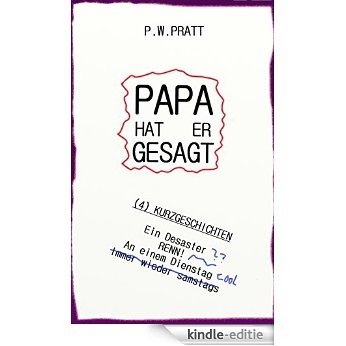 Papa hat er gesagt: Kurzgeschichten (German Edition) [Kindle-editie]