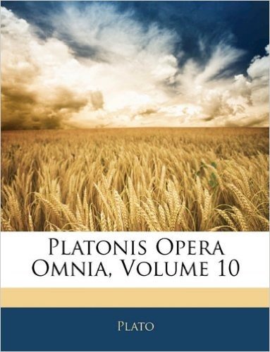 Platonis Opera Omnia, Volume 10