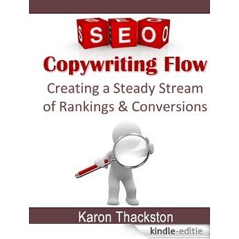 SEO Copywriting Flow: Creating a Steady Stream of Rankings & Conversions (English Edition) [Kindle-editie]