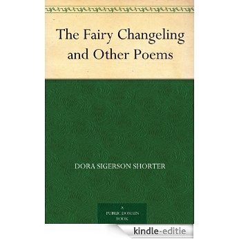 The Fairy Changeling and Other Poems (English Edition) [Kindle-editie]