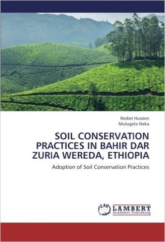 Soil Conservation Practices in Bahir Dar Zuria Wereda, Ethiopia