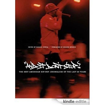 And It Don't Stop: The Best American Hip-Hop Journalism of the Last 25 Years [Kindle-editie]