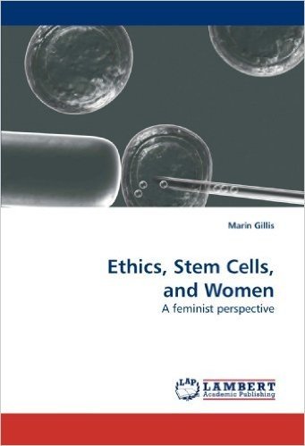 Ethics, Stem Cells, and Women