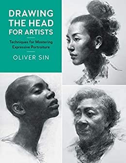 Drawing the Head for Artists:Techniques for Mastering Expressive Portraiture (English Edition)