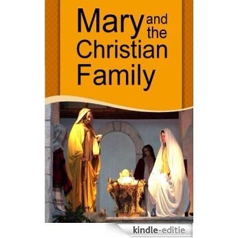 Mary and the Christian Family (English Edition) [Kindle-editie]