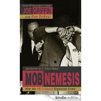 Mob Nemesis: How the FBI Crippled Organized Crime [Kindle-editie] beoordelingen