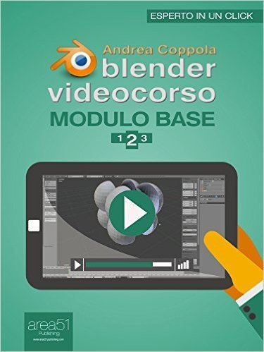Blender Videocorso Modulo base. Lezione 2 (Esperto in un click) (Italian Edition)