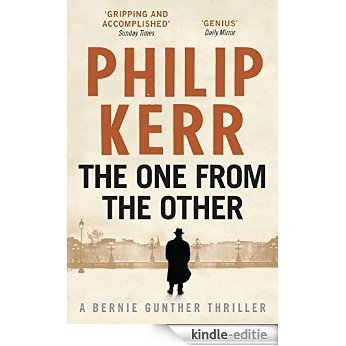 The One From The Other: Bernie Gunther Thriller 4 (Bernie Gunther Mystery) [Kindle-editie]