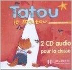 Tatou Le Matou: Niveau 2 CD Audio Classe (X2)