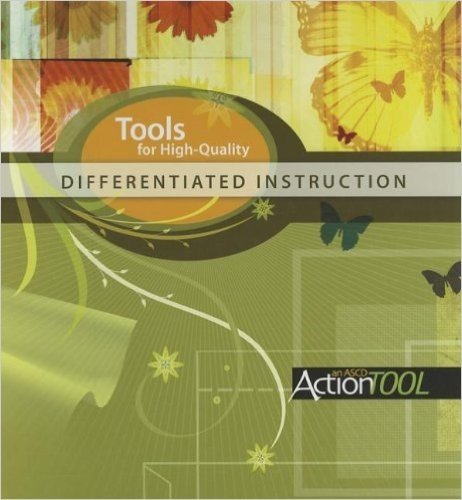 Tools for High-Quality Differentiated Instruction: An ASCD Action Tool