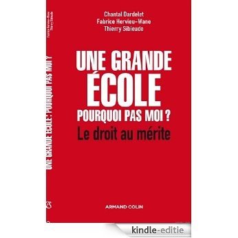 Une grande école : pourquoi pas moi ? : Le droit au mérite (Hors collection) (French Edition) [Kindle-editie]