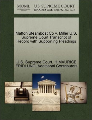 Matton Steamboat Co V. Miller U.S. Supreme Court Transcript of Record with Supporting Pleadings