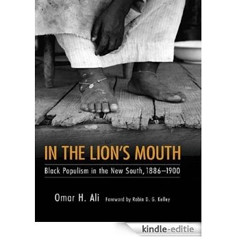 In the Lion's Mouth: Black Populism in the New South, 1886-1900 (Margaret Walker Alexander Series in African American Studies) [Kindle-editie]