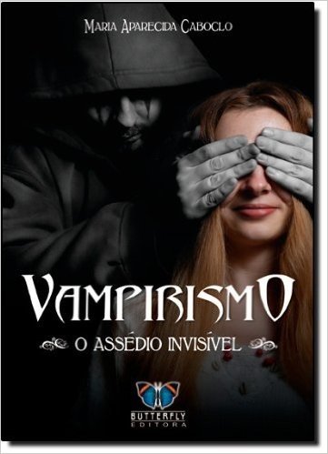 Vampirismo. O Assedio Invisivel