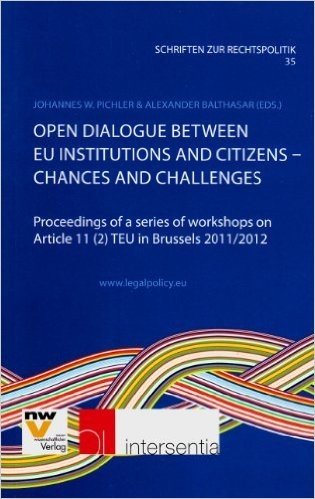 Open Dialogue Between Eu Institutions and Citizens - Chances and Challenges: Proceedings of a Series of Workshops on Article 11 (2) Teu in Brussels 20