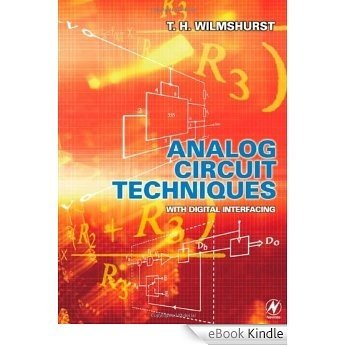 Analog Circuit Techniques: With Digital Interfacing [eBook Kindle]