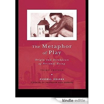 The Metaphor of Play: Origin and Breakdown of Personal Being [Kindle-editie]