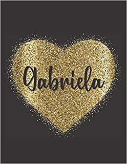 indir GABRIELA LOVE GIFTS: Novelty Gabriela Present for Gabriela Personalized Name, Cute Gabriela Gift for Birthdays, Gabriela Appreciation, Gabriela ... Lined Gabriela Notebook (Gabriela Journal)