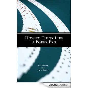 How to Think Like a Poker Pro (English Edition) [Kindle-editie]
