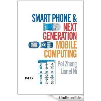 Smart Phone and Next Generation Mobile Computing (Morgan Kaufmann Series in Networking (Paperback)) [Kindle-editie]