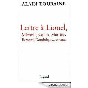 Lettre à Lionel, Michel, Jacques, Martine, Bernard, Dominique... et vous (Documents) (French Edition) [Kindle-editie]