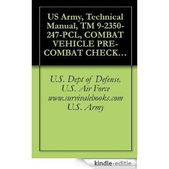 US Army, Technical Manual, TM 9-2350-247-PCL, COMBAT VEHICLE PRE-COMBAT CHECKLIST FOR CARRIER, CARGO, TRACKED 6-TON M548, (NSN 2350-00-078-4545), military ... military manuals on cd, (English Edition) [Kindle-editie]