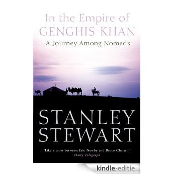 In the Empire of Genghis Khan: A Journey Among Nomads (Text Only) [Kindle-editie]