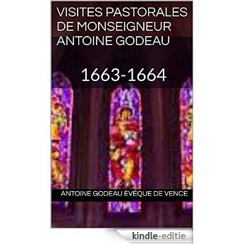 Visites pastorales de Monseigneur Antoine Godeau: 1663-1664 (French Edition) [Kindle-editie]