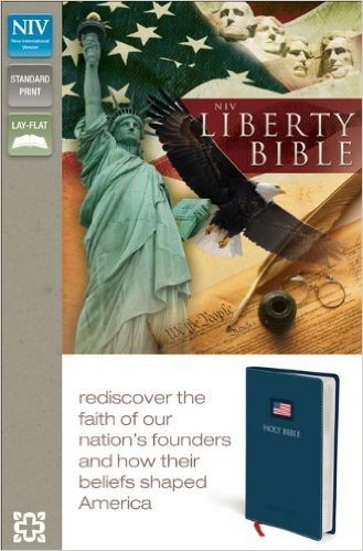 Liberty Bible-NIV: Rediscover the Faith of Our Nation's Founders and How Their Beliefs Shaped America