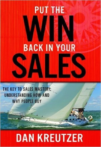 Put the Win Back in Your Sales: The Key to Sales Mastery: Understanding How and Why People Buy