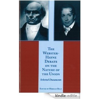The Webster-Hayne Debate on the Nature of the Union [Kindle-editie]