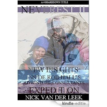 NEVEREST II New Insights: Inside Rob Hall's Adventure Consultants Expedition (Mountain Mania Book 3) (English Edition) [Kindle-editie] beoordelingen