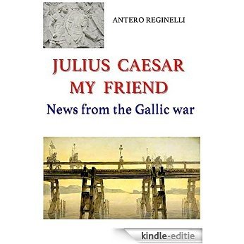 Julius Caesar, my friend. News from the Gallic war (English Edition) [Kindle-editie] beoordelingen