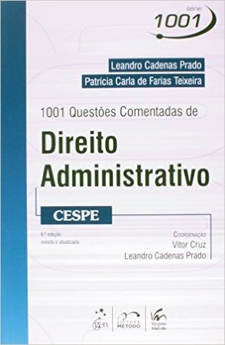 1001 Questões Comentadas de Direito Administrativo. CESPE - Série 1001 Questões Comentadas