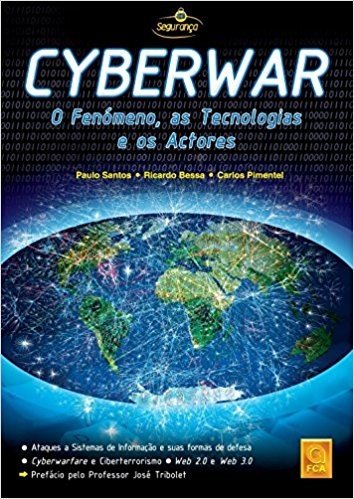 Cyberwar. O Fenómeno, As Tecnologias E Os Actores