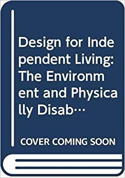 Design for Independent Living: The Environment and Physically Disabled People