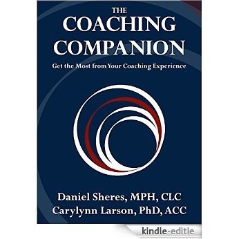 The Coaching Companion: Get the Most from Your Coaching Experience (English Edition) [Kindle-editie]