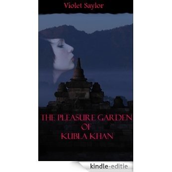 The Pleasure Garden of Kubla Khan (English Edition) [Kindle-editie]