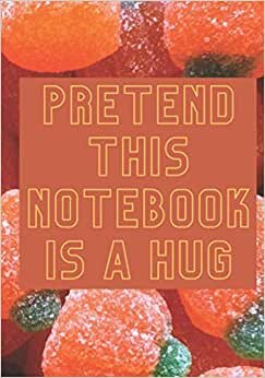 indir Pretend this Notebook is a HUG: Valentine&#39;s Day Notes Journals &amp; Notebooks for friends gifts 2021,Notebook Planner 7x10 inch Daily Planner Journal, To organise planner, weekly calendar 2021