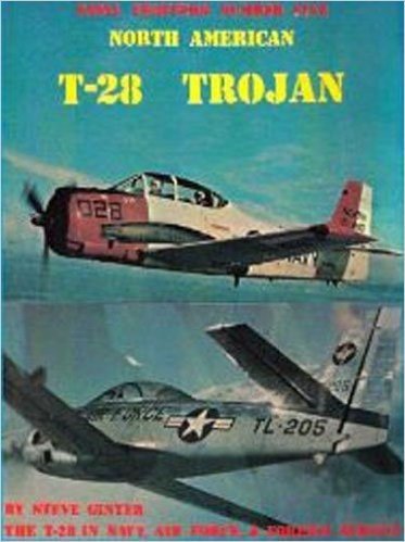 North American T-28 Trojan: The T-28 in Navy, Air Force, & Foreign Service