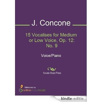 15 Vocalises for Medium or Low Voice, Op. 12: No. 9 [Kindle-editie]
