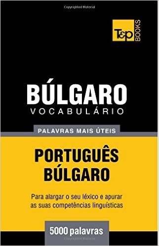Vocabulario Portugues-Bulgaro - 5000 Palavras Mais Uteis
